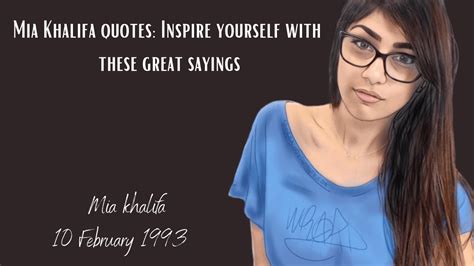 Mia Khalifa quotes: Inspire yourself with these great。